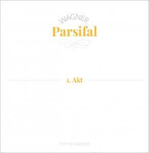 Parsifal (Info, Kurzbeschreibung, Handlung)